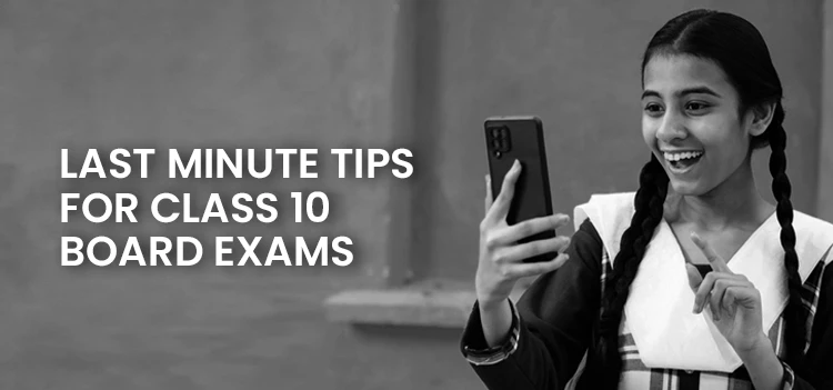 Last Minute Tips for Class 10th Board Exams