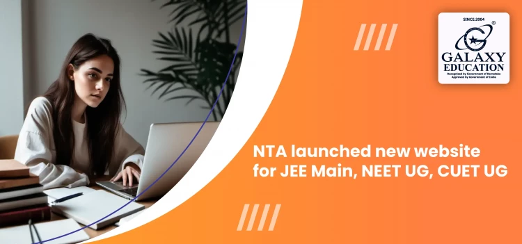 NTA launched new website for JEE Main, NEET UG, CUET UG 2024