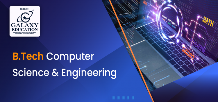 Why B.Tech Computer Science & Engineering the Most Sought-After Course?