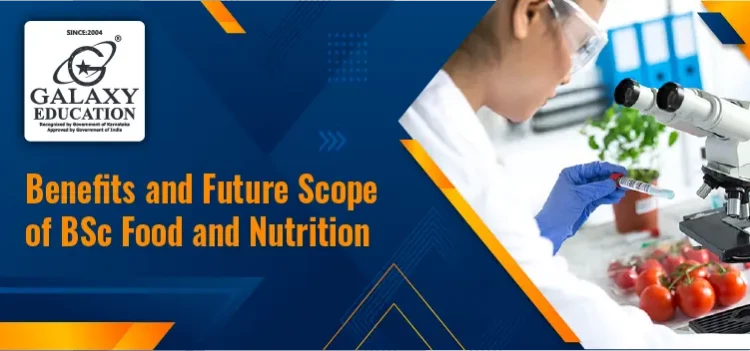 Benefits and Future Scope of BSc Food and Nutrition